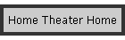 Home Theater Home