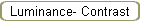 Luminance - Contrast
